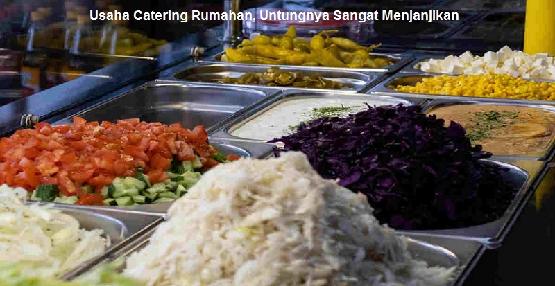 Usaha Catering Rumahan, Untungnya Sangat Menjanjikan