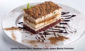 Usaha Dessert Box, Hasilkan Cuan dalam Bisnis Kekinian