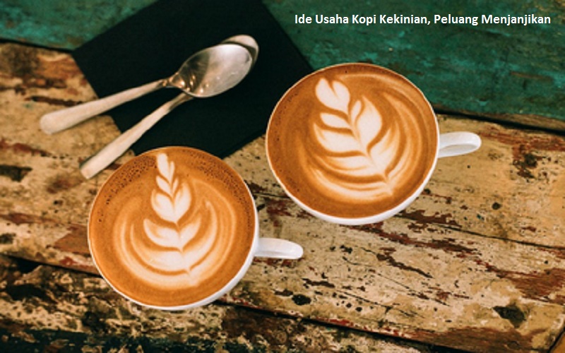 Usaha Kopi Kekinian